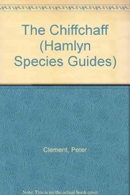 The Chiffchaff (Hamlyn Species Guides)