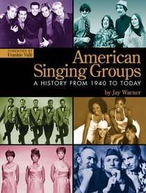 American Singing Groups: A History, From 1940 to Today