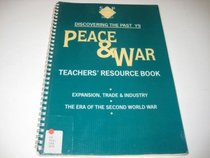 Discovering the Past: Peace and War - Expansion, Trade and Industry and the Era of the Second World War (Discovering the Past for GCSE)