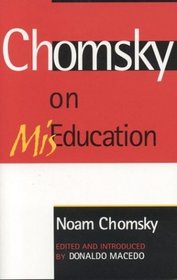 Chomsky on Mis-Education (Critical Perspectives Series)
