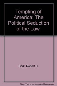Tempting of America: The Political Seduction of the Law.