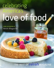 Celebrating America's Love of Food: The Best of Relish Magazine