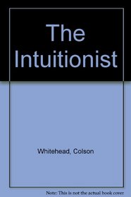 The Intuitionist: A Novel