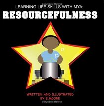 Learning Life Skills With Mya: Resourcesfulness