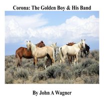 Corona: The Golden Boy and His Band