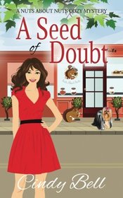 A Seed of Doubt (A Nuts about Nuts Cozy Mystery) (Volume 2)