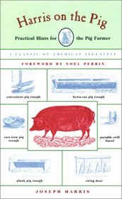Harris on the Pig: Practical Hints for the Pig Farmer