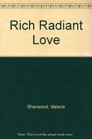 Rich Radiant Love