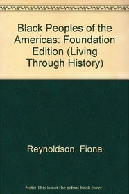 Black Peoples of the Americas: Foundation Edition (Living Through History)
