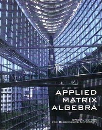 Applied Matrix Algebra (Special Edition for Bloomsburg University)