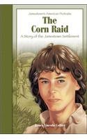 The Corn Raid: A Story of the Jamestownsettlement (Jamestown's American Portraits)