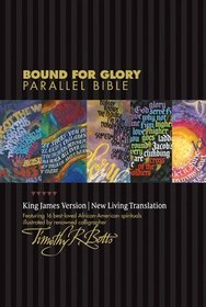 Bound for Glory Parallel Bible KJV/NLT (Nlt Kjv)
