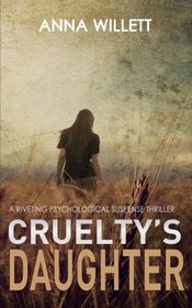 Cruelty's Daughter: a riveting psychological suspense thriller