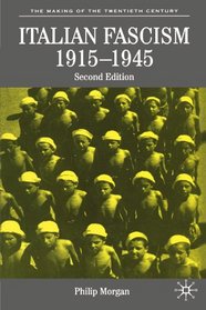Italian Fascism, 1915-1945 : Second Edition (The Making of the Twentieth Century)