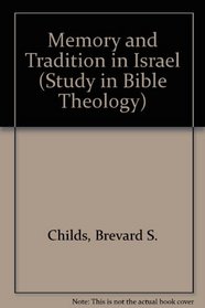 Memory and Tradition in Israel (Study in Bible Theology)