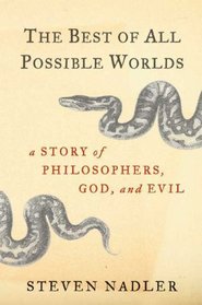 The Best of All Possible Worlds: A Story of Philosophers, God, and Evil