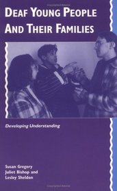 Deaf Young People and their Families : Developing Understanding