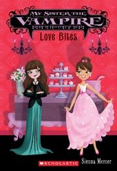 Love Bites (My Sister, the Vampire, Bk 6)