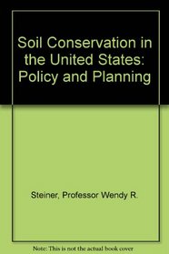 Soil Conservation in the United States: Policy and Planning