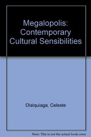 Megalopolis: Contemporary Cultural Sensibilities