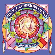 Birth, A Conscious Choice
