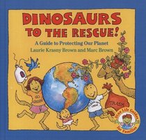 Dinosaurs to the Rescue!: A Guide to Protecting Our Planet (Dino Life Guides for Families)