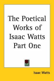 The Poetical Works of Isaac Watts