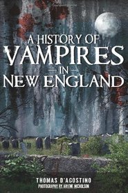 A History of Vampires in New England (Haunted America)