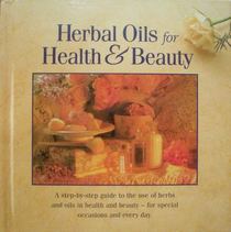 Herbal Oils for Health & Beauty