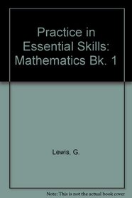 Practice in Essential Skills: Mathematics Bk. 1