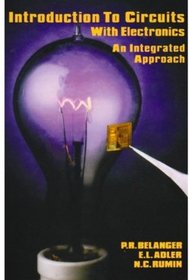 Introduction to Circuits with Electronics: An Integrated Approach (H R W Series in Electrical and Computer Engineering)