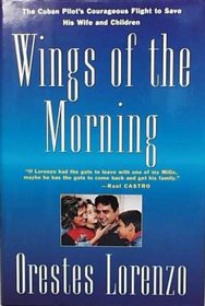 Wings of the Morning: The Flights of Orestes Lorenzo