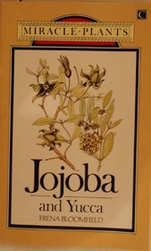 Miracle plants: Jojoba and yucca