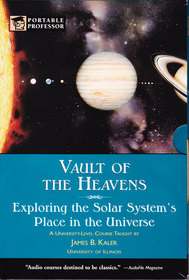 Vault of the Heavens: Exploring the Solar System's Place in the Universe (Portable Professor Series)