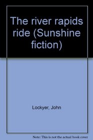 The river rapids ride (Sunshine fiction)