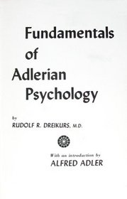 Fundamentals of Adlerian Psychology