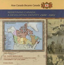 Redefining Canada: A Developing Identity, 1960-1984 (How Canada Became Canada)