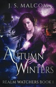 Autumn Winters: Realm Watchers Book 1 (Volume 1)