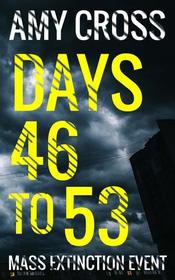 Days 46 to 53 (Mass Extinction Event)