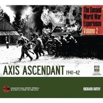 The Second World War Experience Volume 2: Axis Ascendant 1941-42