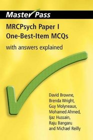 MRCPsych Paper I One-Best-Item MCQs: With Answers Explained (Masterpass)