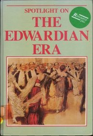 Spotlight on the Edwardian Era (Spotlight on History)