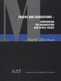 Mergers and Acquisitions: Confronting the Organisation and People Issues (Hawksmere Report)
