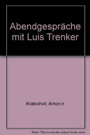 Abendgesprache mit Luis Trenker (German Edition)