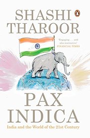 Pax Indica: India And The World Of The 21st Century