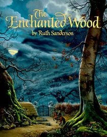 The Enchanted Wood: An Original Fairy Tale