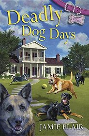 Deadly Dog Days (A Dog Days Mystery)