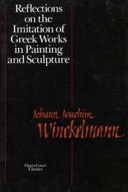 Reflections on the Imitation of Greek Works in Painting and Sculpture (Open Court Classics)