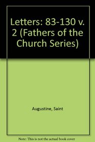 Fathers of the Church: Saint Augustine : Letters Volume 2 (83-130)