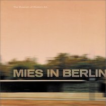 Mies van der Rohe: Mies in Berlin